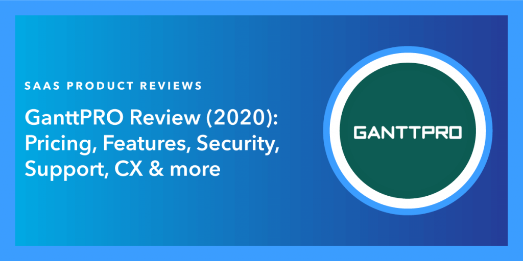 GanttPRO Review, GanttPRO Project Management Software Review, GanttPRO Gantt Chart Software Review, All That SaaS